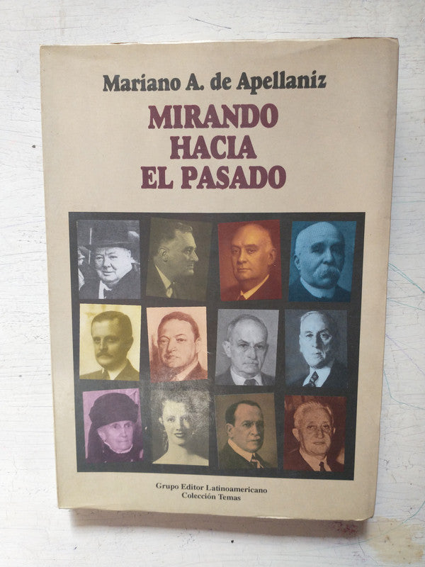 Libro usado en venta: Mirando hacia el pasado de Mariano A. de Apellaniz; editorial Grupo Editor Latinoamericano impreso en 1994.1