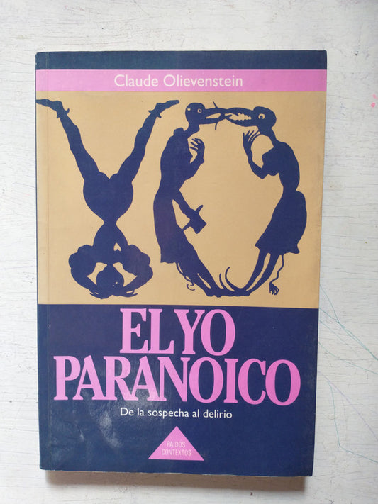 Libro usado en venta: El yo paranoico - De la sospecha al delirio de Claude Olievenstein; editorial Paidos impreso en 1993 envios a todo el mundo.1