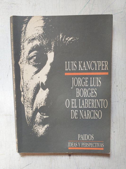 Libro usado en venta: Jorge Luis Borges o el laberinto de Narciso de Luis Kancyper; editorial Paidos impreso en 1989 realizamos envios a todo el mundo.1