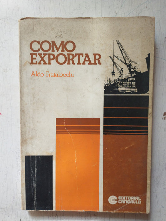 Libro usado en venta: Como exportar de Aldo Fratalocchi; editorial Cangallo impreso en 1977 realizamos envios a todo el mundo.1