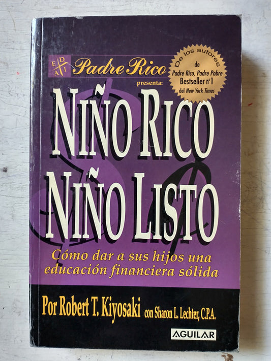 Libro usado en venta: Ni?o rico, ni?o listo de Robert T. Kiyosaki - Sharon L. Lechter; editorial Aguilar impreso en 2004 envios a todo el mundo.1