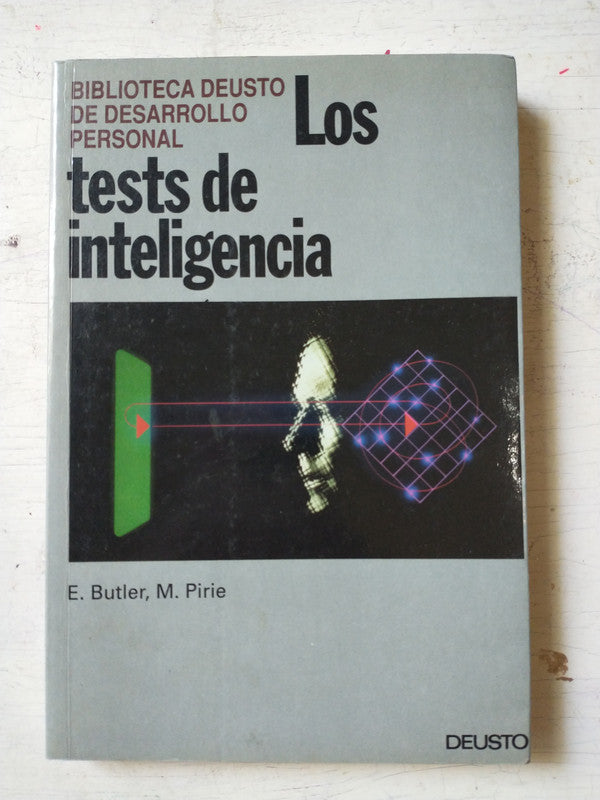 Los test de inteligencia - E. Butler - M. Pirie - Deusto - 1992 - Rústica