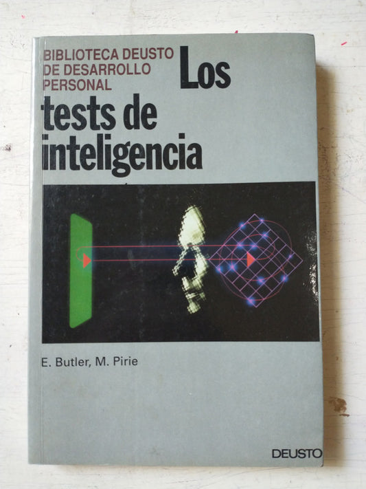 Los test de inteligencia - E. Butler - M. Pirie - Deusto - 1992 - Rústica