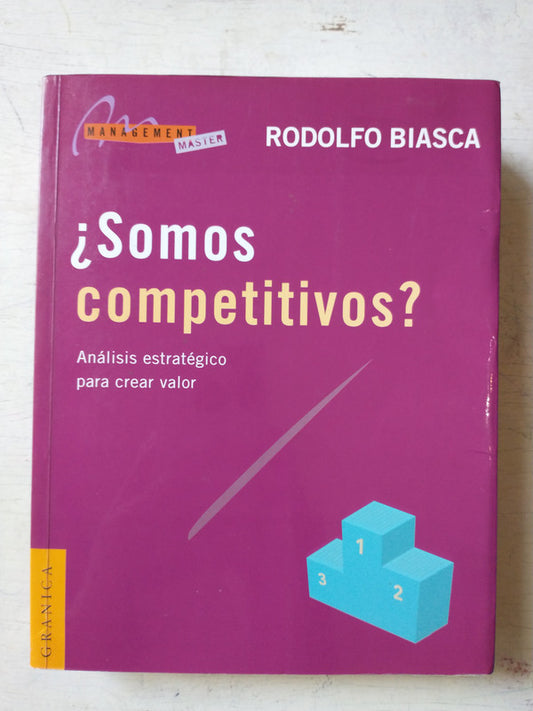 Libro usado en venta: ?Somos competitivos? Analisis estrategico para crear valor de Rodolfo E. Biasca; editorial Granica impreso en 2001.1