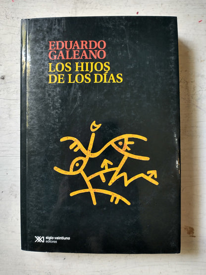 Libro usado en venta: Los hijos de los dias de Eduardo Galeano; editorial Siglo XXI impreso en 2012 realizamos envios a todo el mundo.1