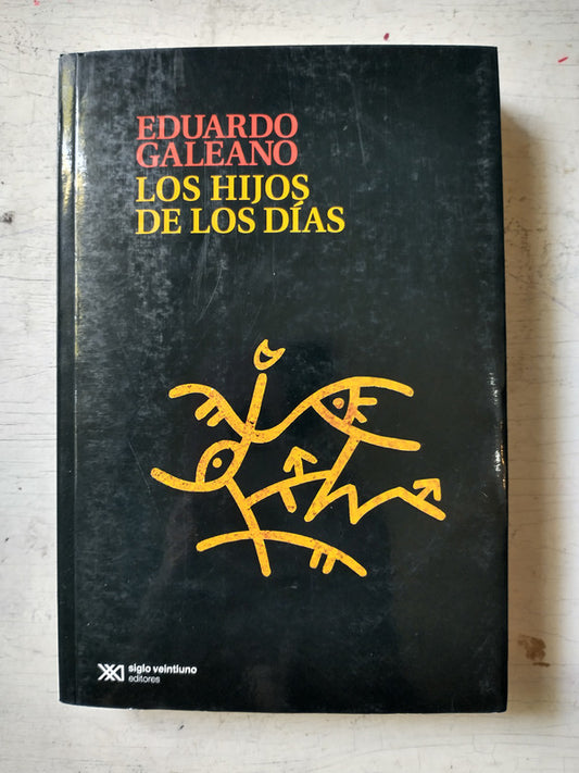 Libro usado en venta: Los hijos de los dias de Eduardo Galeano; editorial Siglo XXI impreso en 2012 realizamos envios a todo el mundo.1