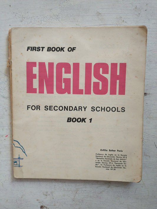 Libro usado en venta: First book of english for secondary schools - Book 1 de Orfilia Esther Paris; impreso en 1974 realizamos envios a todo el mundo.1