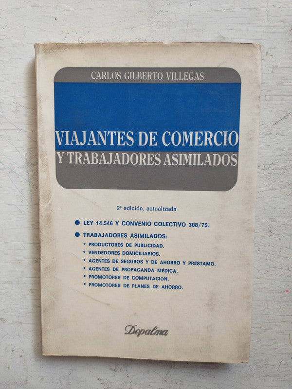 Libro usado en venta: Viajantes de comercio y trabajadores asimilados de Carlos G. Villegas; editorial Depalma impreso en 1987 envios a todo el mundo.1