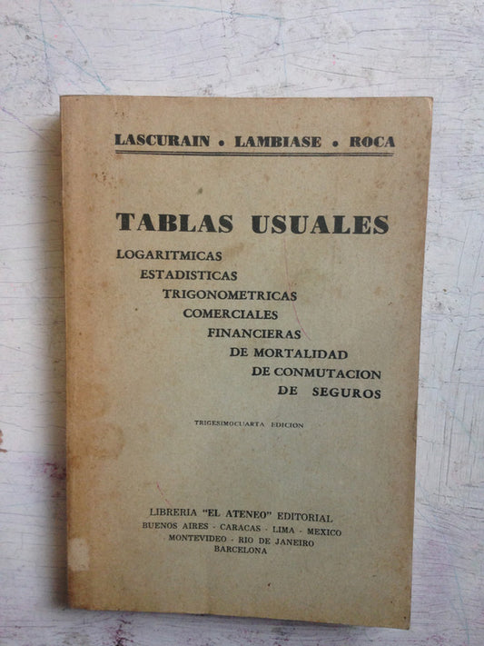 Libro usado en venta: Tablas usuales de Lascurain - Lambiase - Roca; editorial El Ateneo impreso en 1974 realizamos envios a todo el mundo.1