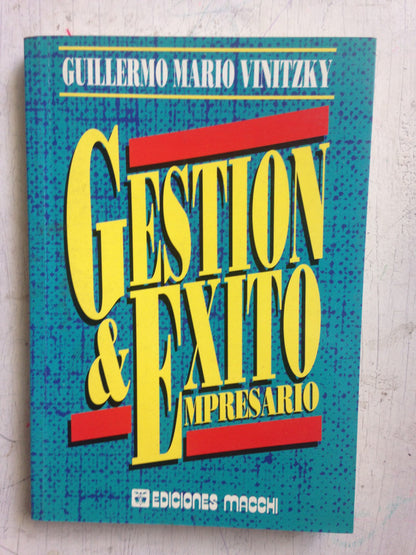 Libro usado en venta: Gestion & Exito empresario de Guillermo Mario Vinitzky; editorial Macchi impreso en 1993 realizamos envios a todo el mundo.1