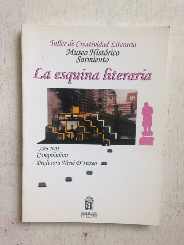 Libro usado en venta: La esquina literaria de Museo historico Sarmiento; editorial Tu llave impreso en 2001 realizamos envios a todo el mundo.1