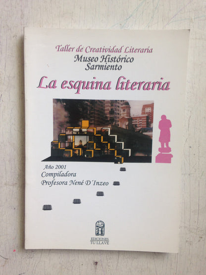 Libro usado en venta: La esquina literaria de Museo historico Sarmiento; editorial Tu llave impreso en 2001 realizamos envios a todo el mundo.1