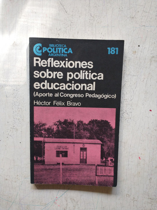 Libro usado en venta: Reflexiones sobre politica educacional de Hector Felix Bravo; editorial Centro Editor de America Latina impreso en 1987.1