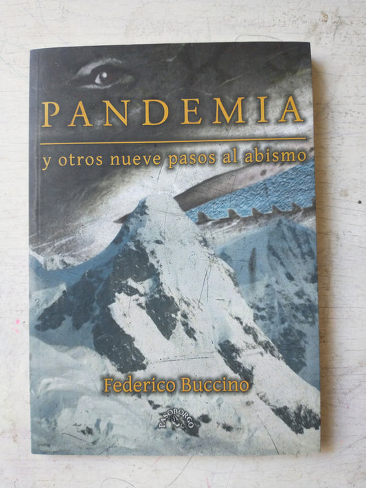 Libro usado en venta: Pandemia y otros nueve pasos al abismo de Federico Buccino; editorial Pasoborgo impreso en 2016 envios a todo el mundo.1