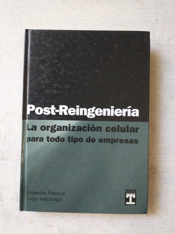 Libro usado en venta: Post-Reingenieria - La organizaci?n celular para todo tipo de empresas de Pascual - Macazaga; Temas impreso en 19971.1