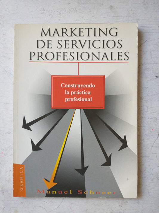 Libro usado en venta: Marketing de servicios profesionales de Manuel Schneer; editorial Granica impreso en 1997 realizamos envios a todo el mundo.1