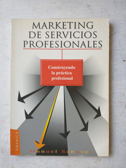 Libro usado en venta: Marketing de servicios profesionales de Manuel Schneer; editorial Granica impreso en 1997 realizamos envios a todo el mundo.1