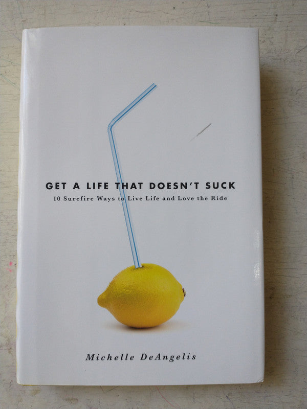 Libro usado en venta: Get a life that doesn't suck de Michelle DeAngelis; editorial Rodale impreso en 2008 realizamos envios a todo el mundo.1