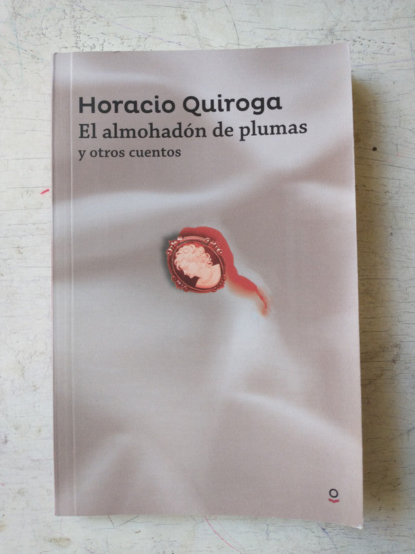 Libro usado en venta: El almohadon de plumas y otros cuentos de Horacio Quiroga; editorial Santillana impreso en 2020 envios a todo el mundo.1