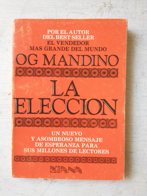 Libro usado en venta: La eleccion de Og Mandino; editorial Diana impreso en 1985 realizamos envios a todo el mundo.1