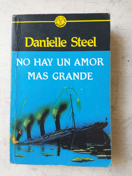 Libro usado en venta: No hay un amor mas grande de Danielle Steel; editorial Grijalbo impreso en 1992 realizamos envios a todo el mundo.1