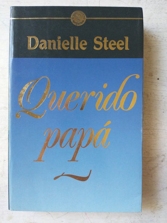Libro usado en venta: Querido Papa de Danielle Steel; editorial Grijalbo impreso en 1989 realizamos envios a todo el mundo.1