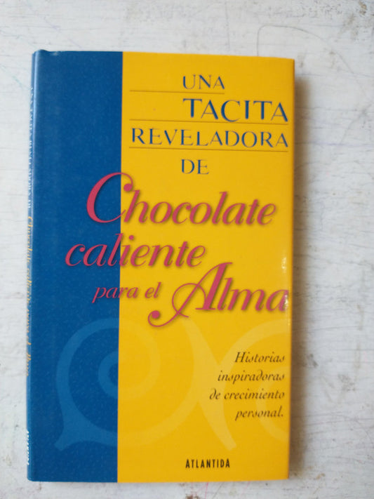 Libro usado en venta: Una tacita reveladora de chocolate caliente para el alma; editorial Atlantida impreso en 1999 realizamos envios a todo el mundo.1