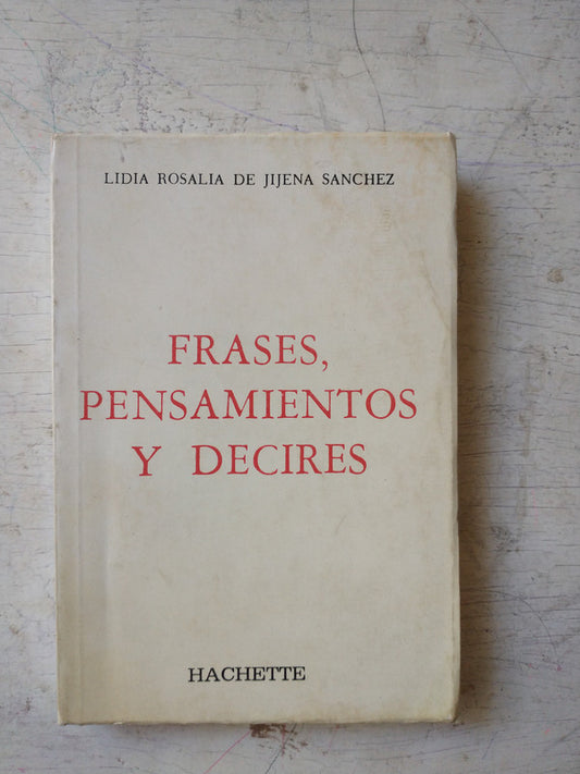 Libro usado en venta: Frases, pensamientos y decires de Lidia R. de Jijena Sanchez; editorial Hachette impreso en 1982 envios a todo el mundo.1