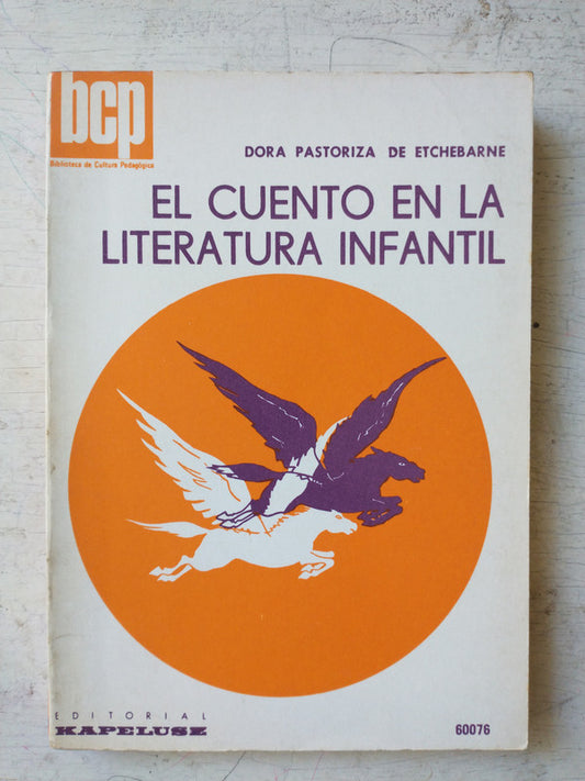 Libro usado en venta: El cuento en la literatura infantil de Dora Pastoriza de Etchebarne; editorial Kapelusz impreso en 1982 envios a todo el mundo.1