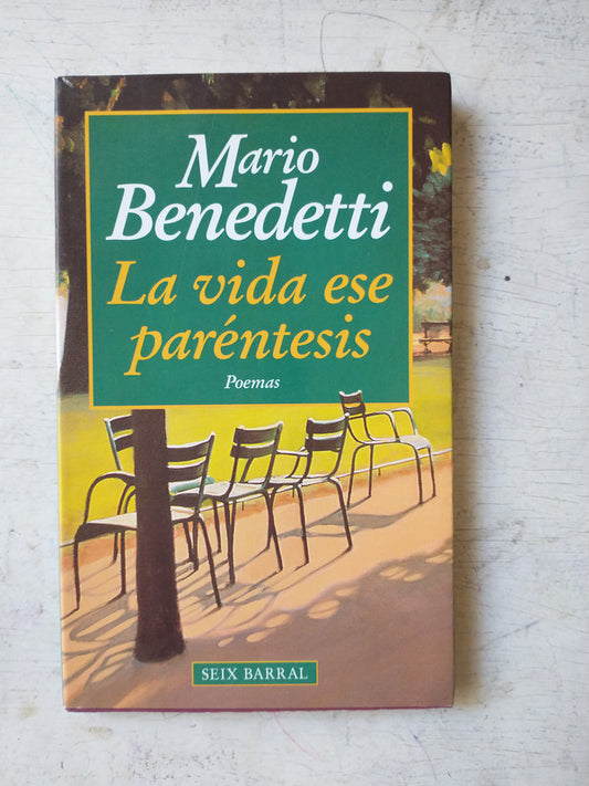 Libro usado en venta: La vida ese parentesis de Mario Benedetti; editorial Seix Barral impreso en 2000 realizamos envios a todo el mundo.1