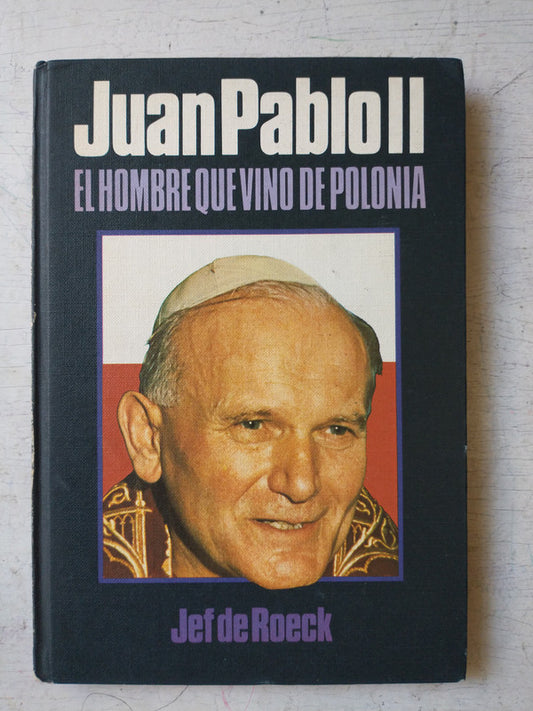 Libro usado en venta: Juan Pablo II - El hombre que vino de Polonia de Jef de Roeck; editorial Circulo de Lectores impreso en 1979.1