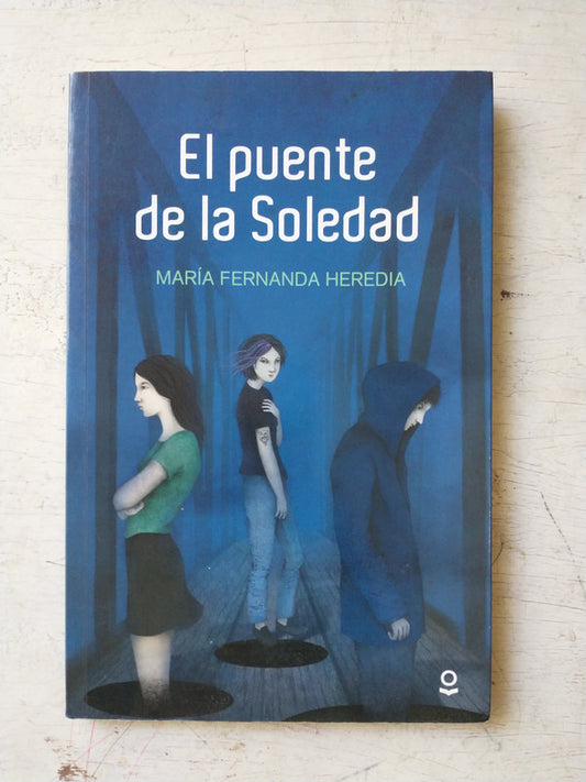 Libro usado en venta: El puente de la soledad de Maria Fernanda Heredia; editorial Santillana impreso en 2017 realizamos envios a todo el mundo.1