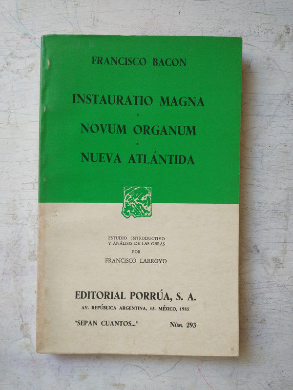 Libro usado en venta: Instauratio Magna - Novum Organum - Nueva Atlantida de Francisco Bacon; editorial Porrua impreso en 1985 envios a todo el mundo.1
