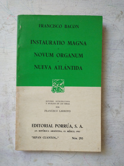 Libro usado en venta: Instauratio Magna - Novum Organum - Nueva Atlantida de Francisco Bacon; editorial Porrua impreso en 1985 envios a todo el mundo.1