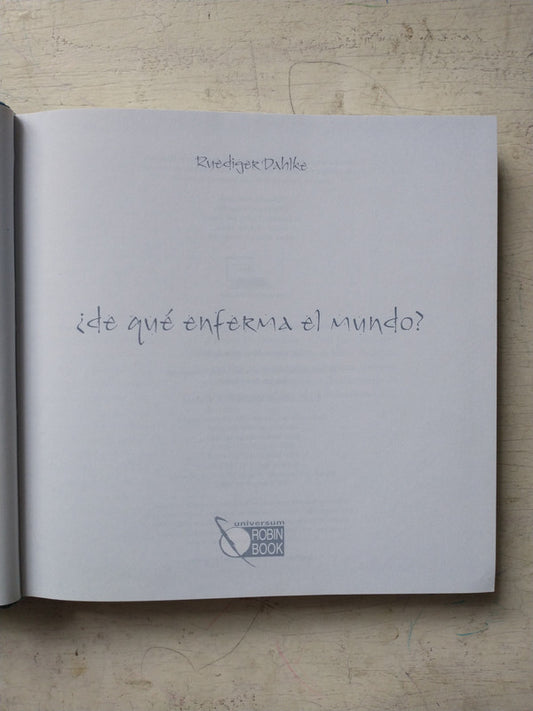 Libro usado en venta: ?De que enferma el mundo? de Ruediger Dahlke; editorial Robin Book impreso en 2002 realizamos envios a todo el mundo.1