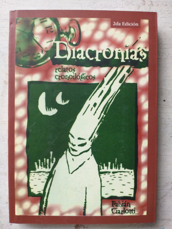 Libro usado en venta: Diacronias - Relatos cronoilogicos de Fabian Ciarlotti; impreso en 2012 realizamos envios a todo el mundo.1