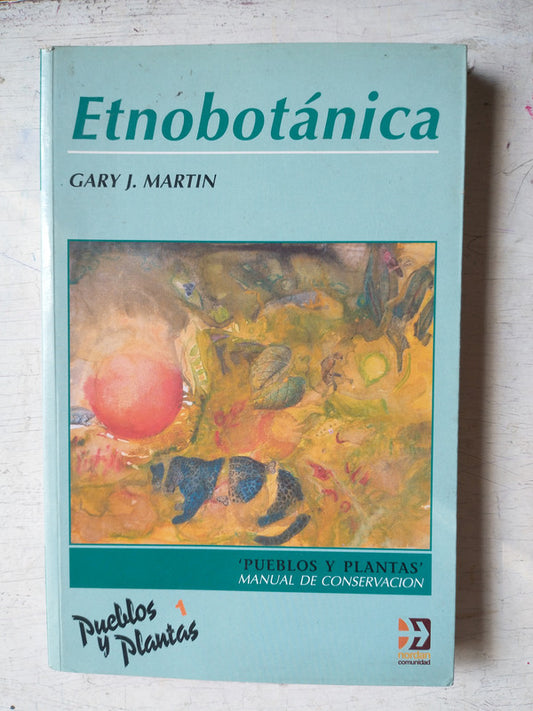 Libro usado en venta: Etnobotanica - Pueblos y plantas Vol. 1 de Gary J. Martin; editorial Nordan Comunidad impreso en 2001 envios a todo el mundo.1