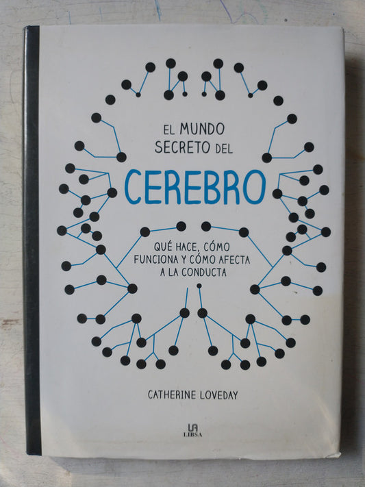 Libro usado en venta: El mundo secreto del cerebro de Catherine Loveday; editorial Libsa impreso en 2017 realizamos envios a todo el mundo.1