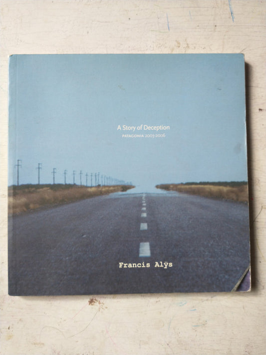 Libro usado en venta: A story of deception/Historia de un desenga?o de Francis Alys; editorial Eduardo F. Constantini impreso en 2006.1