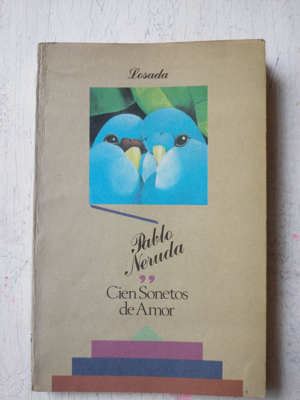 Libro usado en venta: Cien sonetos de amor de Pablo Neruda; editorial Losada impreso en 1989 realizamos envios a todo el mundo.1