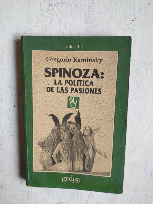 Libro usado en venta: Spinoza: La politica de las pasiones de Gregorio Kaminsky; editorial Gedisa impreso en 1990 realizamos envios a todo el mundo.1