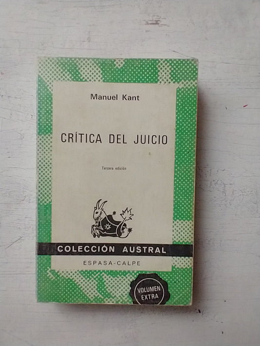 Libro usado en venta: Critica del juicio de Immanuel Kant; editorial Espasa - Calpe impreso en 1984 realizamos envios a todo el mundo.1