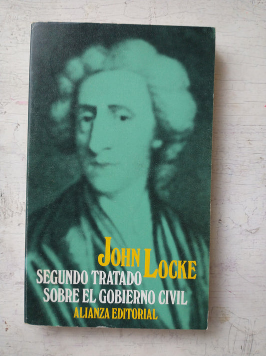 Libro usado en venta: Segundo tratado sobre el gobierno civil de John Locke; editorial Alianza impreso en 1990 realizamos envios a todo el mundo.1