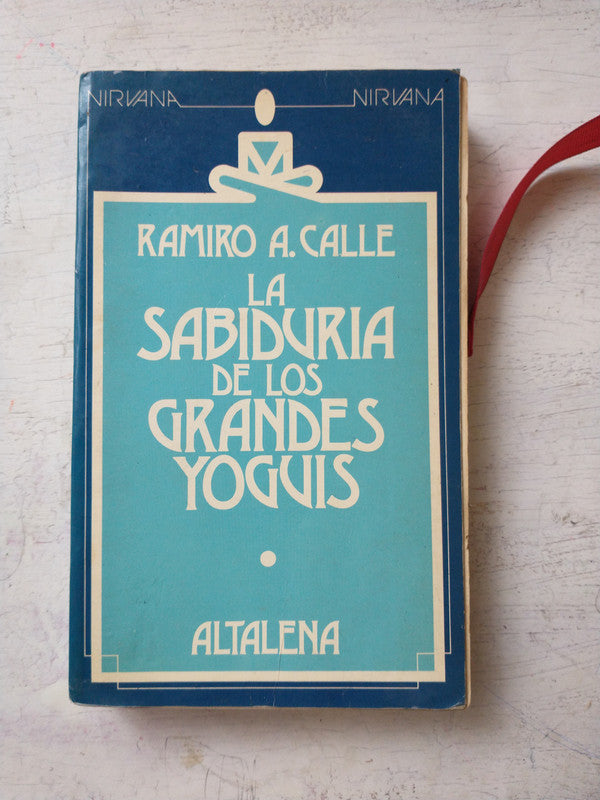 Libro usado en venta: La sabiduria de los grandes yoguis de Ramiro A. Calle; editorial Altalena impreso en 1981 realizamos envios a todo el mundo.1