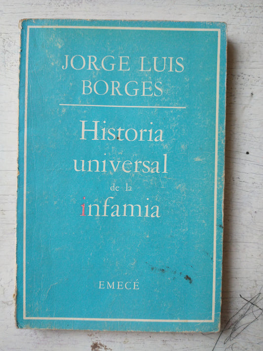 Libro usado en venta: Historia Universal de la infamia de Jorge Luis Borges; editorial Emece impreso en 1976 realizamos envios a todo el mundo.1