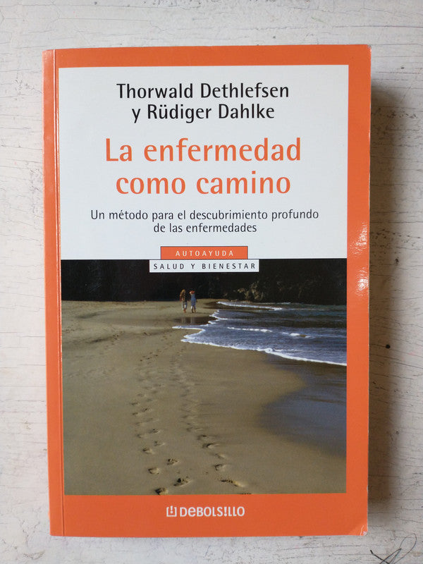 Libro usado en venta: La enfermedad como camino de Thorwald Dethlefsen - Rüdiger Dahlke; editorial DeBolsillo impreso en 2008 envios a todo el mundo.1