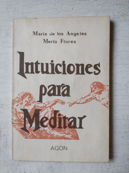 Libro usado en venta: Intuiciones para meditar de Maria de los Angeles Merlo Flores; editorial Agon impreso en 1984 realizamos envios a todo el mundo.1