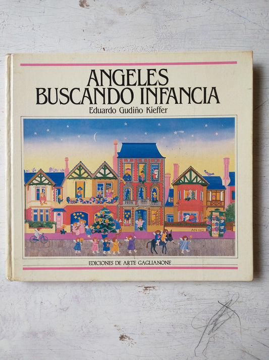 Libro usado en venta: Angeles buscando infancia de Eduardo Gudiño Kieffer; editorial Arte Gaglianone impreso en 1987 realizamos envios a todo el mundo.1