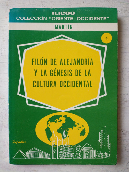 Libro usado en venta: Filon de Alejandria y la genesis de la cultura occidental de Jose Pablo Martin; editorial Depalma impreso en 1986.1