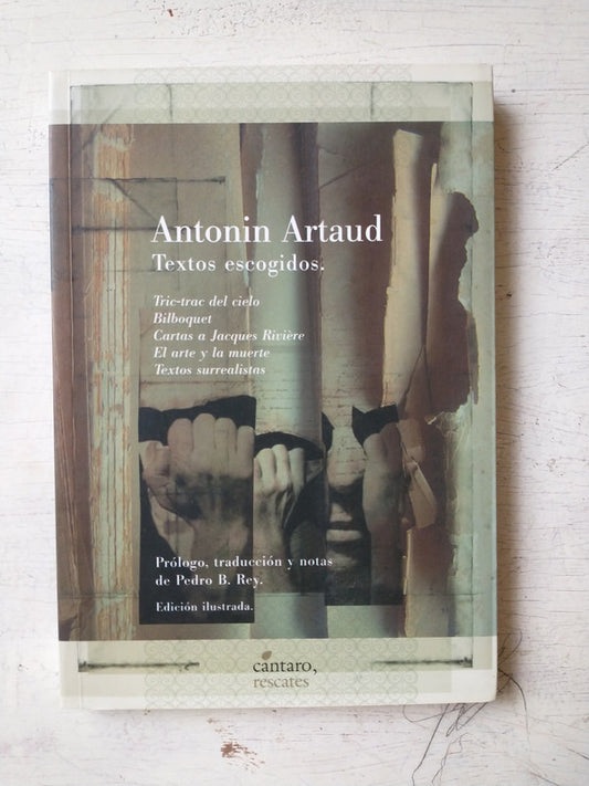 Libro usado en venta: Textos escogidos de Antonin Artaud; editorial Cantaro impreso en 2007 realizamos envios a todo el mundo.1